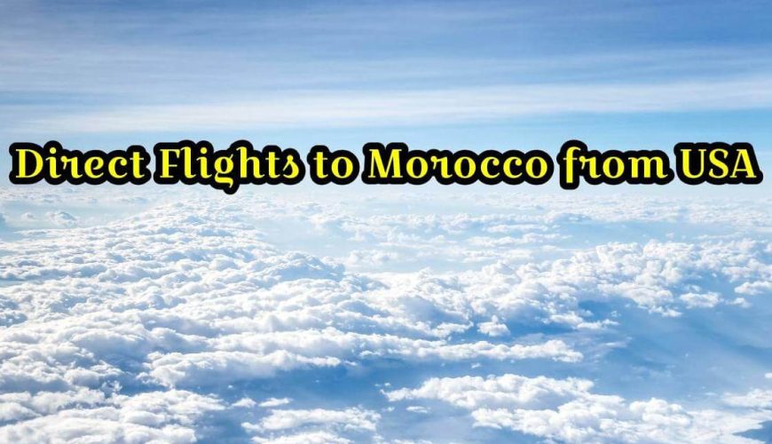 Direct Flights to morocco from USA-morocco Travel