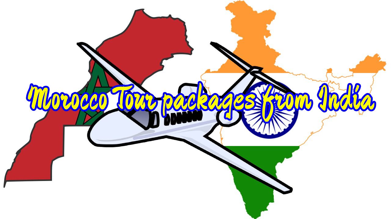 Morocco Tour packages from India