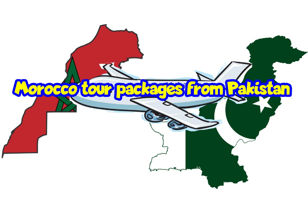 Morocco tour packages from Pakistan