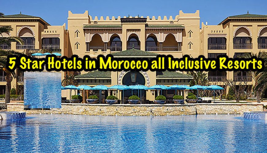 5-Star-Hotels-in-Morocco-all-Inclusive