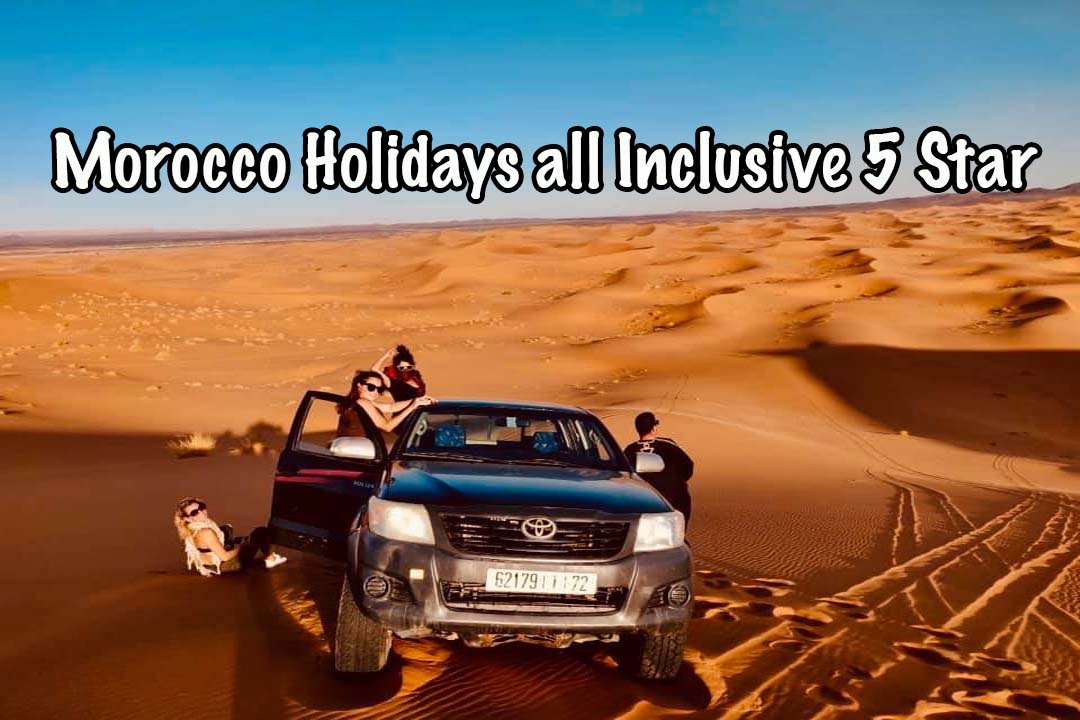 Morocco Holidays all Inclusive 5 Star