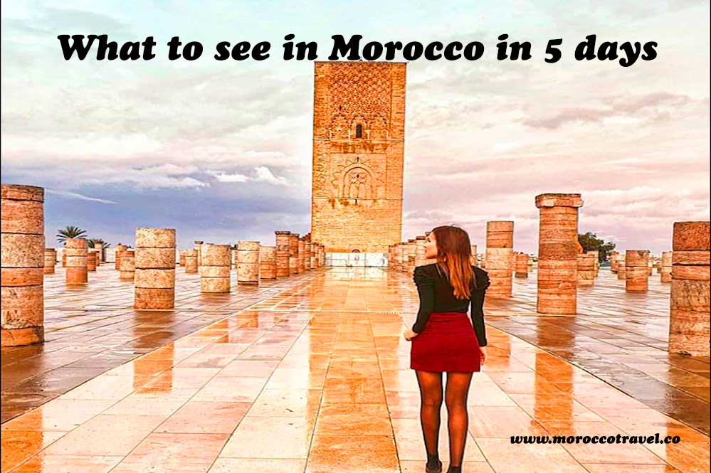 what to see in Morocco in 5 days